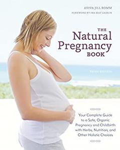 The Natural Pregnancy Book, Third Edition