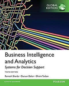 Business Intelligence and Analytics Systems for Decision Support, Global 10th Edition 