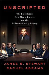 Unscripted The Epic Battle for a Media Empire and the Redstone Family Legacy