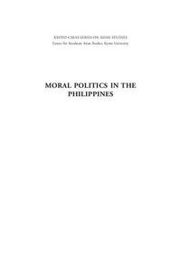 Moral Politics in the Philippines Inequality, Democracy and the Urban Poor