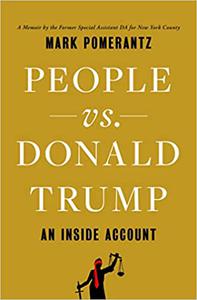 People vs. Donald Trump An Inside Account