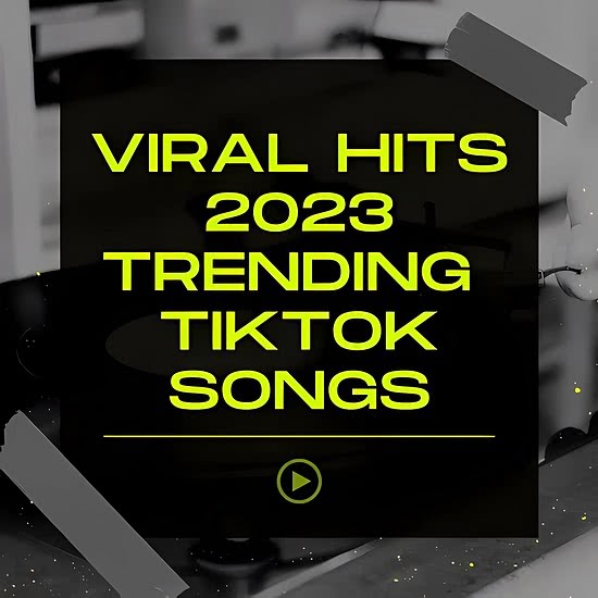 VA -  Viral Hits 2023 Trending TikTok Songs