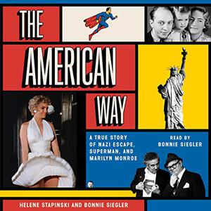 The American Way A True Story of Nazi Escape, Superman, and Marilyn Monroe [Audiobook]