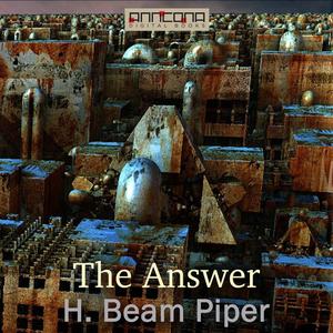 The Answer by Henry Beam Piper
