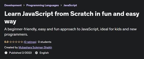 Learn JavaScript from Scratch in fun and easy way – [UDEMY]