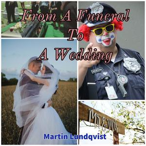 From a Funeral to a Wedding by Martin Lundqvist