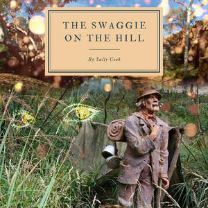 The Swaggie on the Hill by Sally Cook