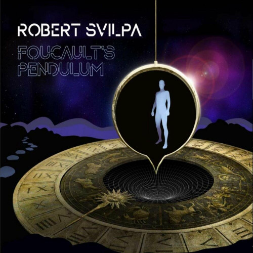 Robert Svilpa - Foucaults Pendulum (2022)