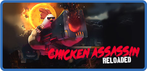 Chicken Assassin Reloaded v1.0-GOG