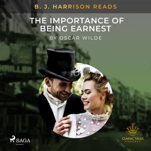 B. J. Harrison Reads The Importance of Being Earnest by Oscar Wilde
