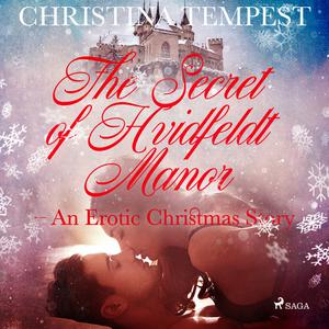 The Secret of Hvidfeldt Manor - An Erotic Christmas Story by Christina Tempest