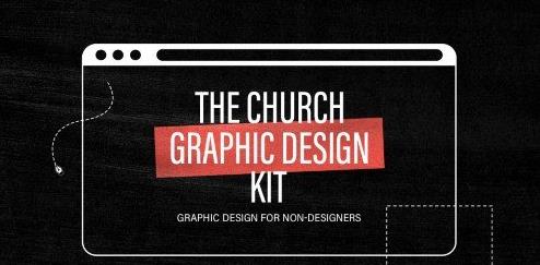 Church Graphic Design Kit – Graphic Design for Non–Designers