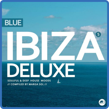 VA - Ibiza Blue Deluxe, Vol 5  Soulful and Deep House Moods [compiled by Marga Sol...