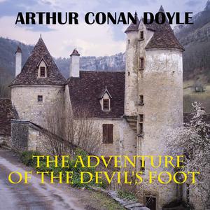 The Adventure of the Devil's Foot by Arthur Conan Doyle