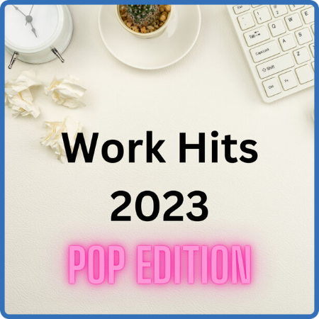 Work Hits 2023 - Pop Edition (2023) MP3