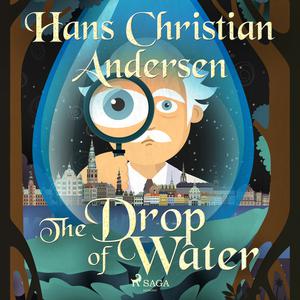 The Drop of Water by Hans Christian Andersen
