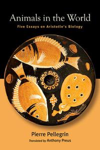 Animals in the World Five Essays on Aristotle's Biology