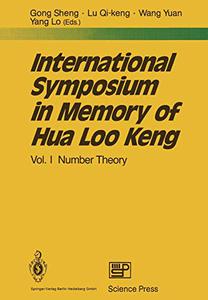 International Symposium in Memory of Hua Loo Keng Volume I Number Theory
