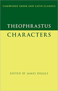 Theophrastus Characters (Cambridge Greek and Latin Classics)