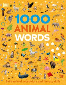 1000 Animal Words Build Animal Vocabulary and Literacy Skills (Vocabulary Builders)