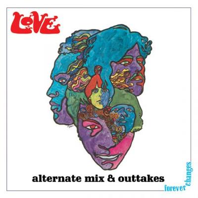 Love – Forever Changes: Alternate Mix and Outtakes  (1967/2008)