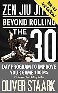 Zen Jiu Jitsu The 30 Day Program to improve Your Game 1000%