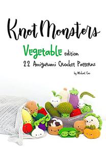 Knotmonsters Vegetable edition 22 Amigurumi Crochet Patterns