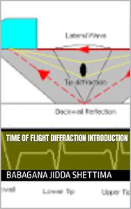 TIME OF FLIGHT DIFFRACTION INTRODUCTION