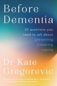 Before Dementia 20 Questions You Need to Ask
