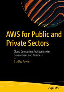 AWS for Public and Private Sectors Cloud Computing Architecture for Government and Business