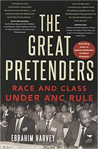 The Great Pretenders Race and Class under ANC Rule