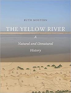 The Yellow River A Natural and Unnatural History