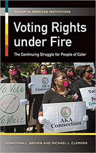 Voting Rights under Fire The Continuing Struggle for People of Color