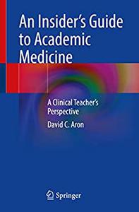 An Insider's Guide to Academic Medicine