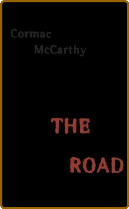 The Road by Cormac McCarthy