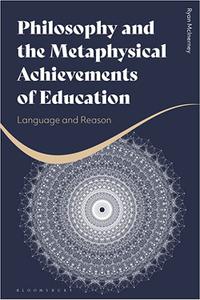 Philosophy and the Metaphysical Achievements of Education Language and Reason