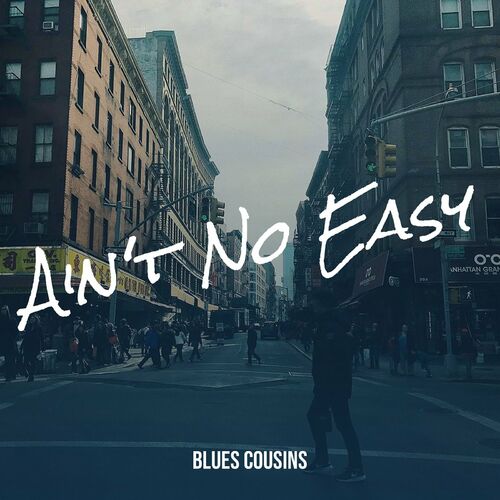 Blues Cousins - Ain't No Easy 2023