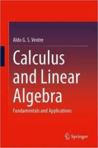 Calculus and Linear Algebra Fundamentals and Applications