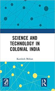 Science and Technology in Colonial India