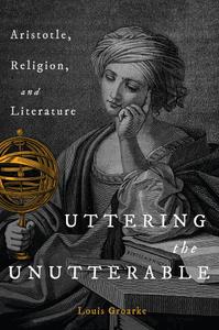 Uttering the Unutterable Aristotle, Religion, and Literature