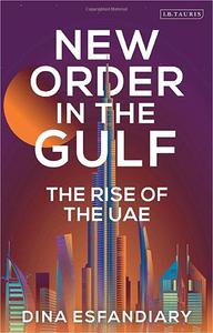 New Order in the Gulf The Rise of the UAE