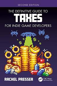 The Definitive Guide to Taxes for Indie Game Developers, 2nd Edition