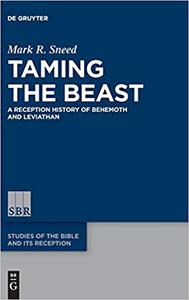 Taming the Beast A Reception History of Behemoth and Leviathan