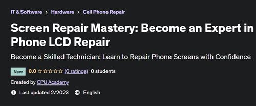 Screen Repair Mastery - Become an Expert in Phone LCD Repair