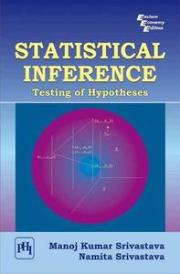 Statistical Inference Testing of Hypotheses