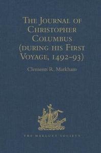 The Journal of Christopher Columbus (During His First Voyage, 1492-93) And Documents Relating to the Voyages of John Cabot and