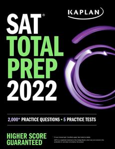 SAT Total Prep 2022 2,000+ Practice Questions + 5 Practice Tests (Kaplan Test Prep)