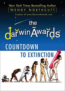 The Darwin Awards Countdown to Extinction
