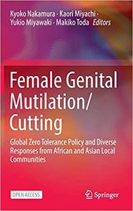 Female Genital MutilationCutting Global Zero Tolerance Policy and Diverse Responses from African and Asian Local Commu