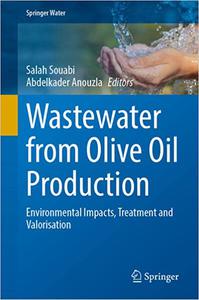 Wastewater from Olive Oil Production Environmental Impacts, Treatment and Valorisation